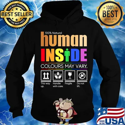100% Natural Human Inside Colours May Vary This Way Up Handie With Care Fraglle Do Not Lift LGBT Shirt Hoodie