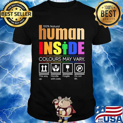 100% Natural Human Inside Colours May Vary This Way Up Handie With Care Fraglle Do Not Lift LGBT Shirt