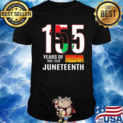 155 Years of Freedom Juneteenth Shirt