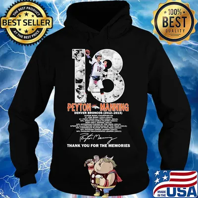 18 peyton manning denver broncos 2012 2015 thank you for the memories signature s Hoodie