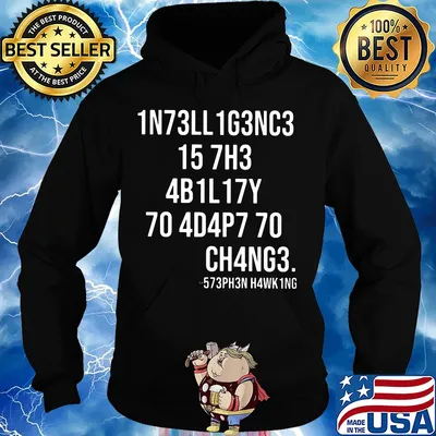 1N73LL 1G3NC3 15 7H3 4B1L17Y 70 4D4P7 70 CH4NG3 s Hoodie
