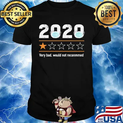 2020 Very Bad Would Not Reconmmed Shirt
