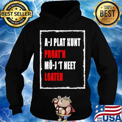 A-J Plat Kunt Proat'n Mo-J 'T Neet Loaten Shirt Hoodie