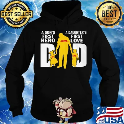 A son's first hero a daughter's first love dad dhl happy father's day s Hoodie