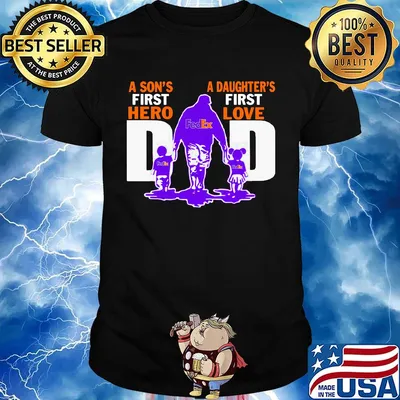 A son's first hero a daughter's first love dad fedex happy father's day shirt