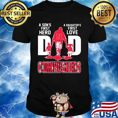 A son's first hero a daughter's first love dad nebraska cornhuskers father's day shirt