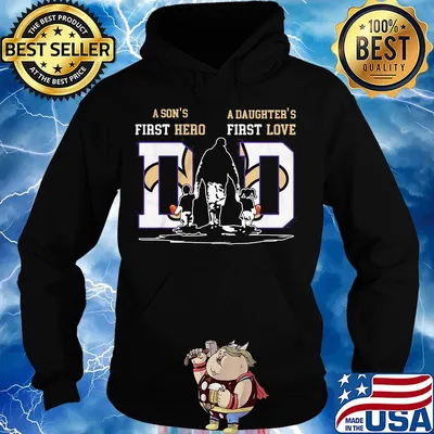 A son's first hero a daughter's first love dad new orleans saints football happy father's day s Hoodie