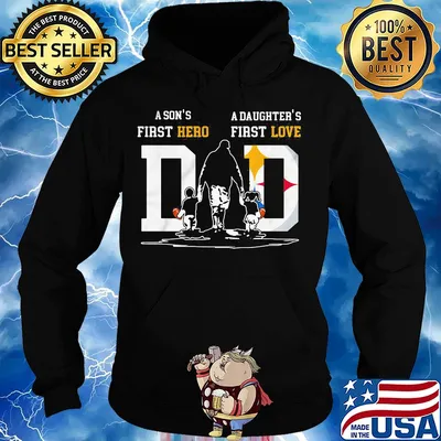 A son's first hero a daughter's first love dad pittsburgh steelers football happy father's day s Hoodie