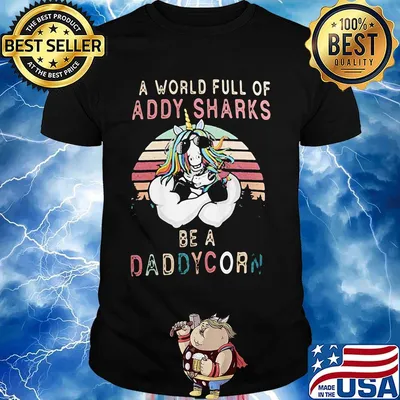 A world full of daddy sharks be a daddycorn vintage shirt