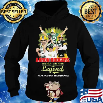 Aaron rodgers the man the myth the legend thank you for the memories s Hoodie