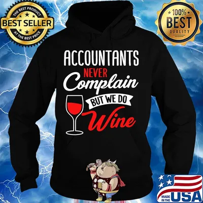 Accountants never complain but we do wine s Hoodie