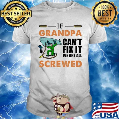 Airplane mechanic if grandpa can't fix it we are all screwed shirt