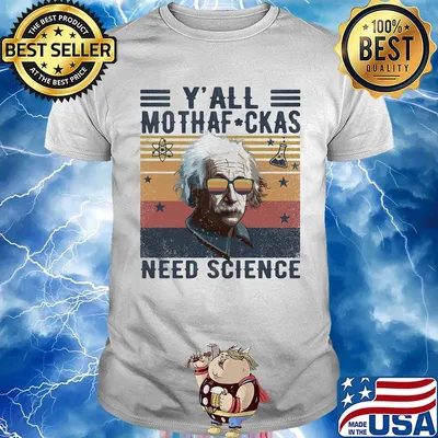 Albert einstein y'all mothafuckas need science stars vintage retro shirt