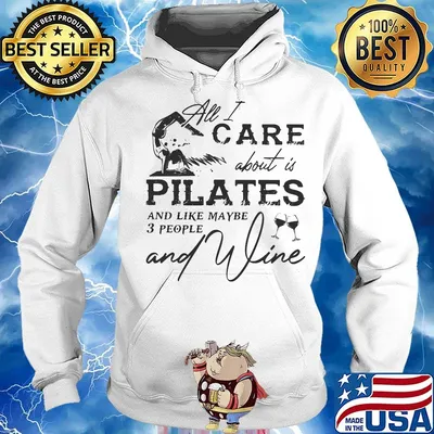 All I care about is pilates and like maybe 3 people and wine s Hoodie