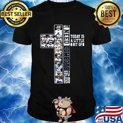 All i need today is a little bit of dallas cowboys football and a whole lot of jesus shirt