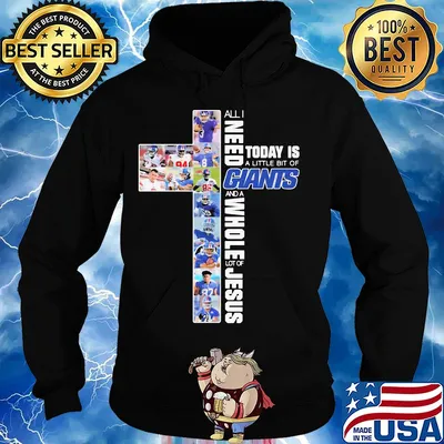 All i need today is a little bit of new york giants and a whole lot of jesus s Hoodie