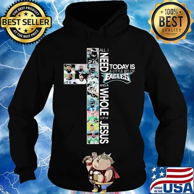 All i need today is a little bit of philadelphia eagles football and a whole lot of jesus s Hoodie