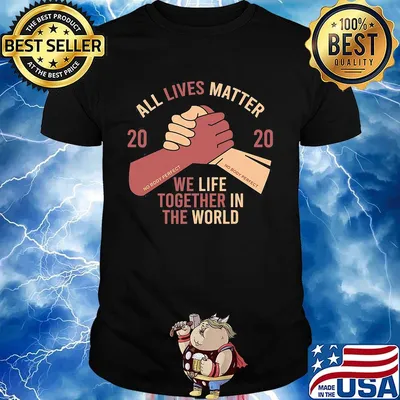 All lives matter 2020 we life together in th world shirt