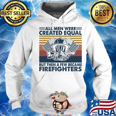 All men were created equal but then a few became firefighters vintage retro s Hoodie
