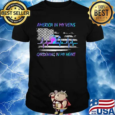 America in my vein gardening in my heart flag veteran Independence Day shirt