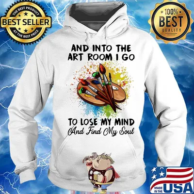 And into the art room i go to lose my mind and find my soul s Hoodie