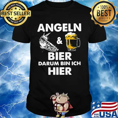 Angeln fish and beer bier darum bin ich hier shirt