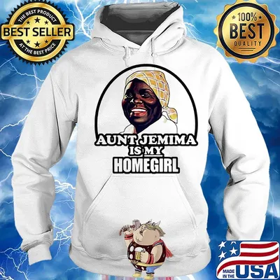 Aunt jemima is my homegirl art s Hoodie