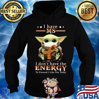 Baby yoda mask i have ms i don't have the energy to pretend i like you today cancer awareness s Hoodie