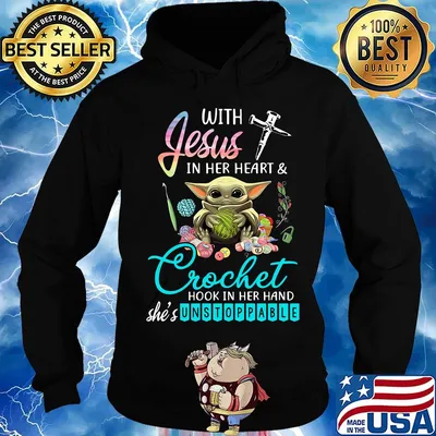 Baby yoda with jesus in her heart and crochet hook in her hand she's unstoppable s Hoodie