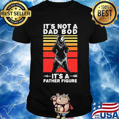 Bear it's not a dad bod it's a father figure father's day vintage retro shirt