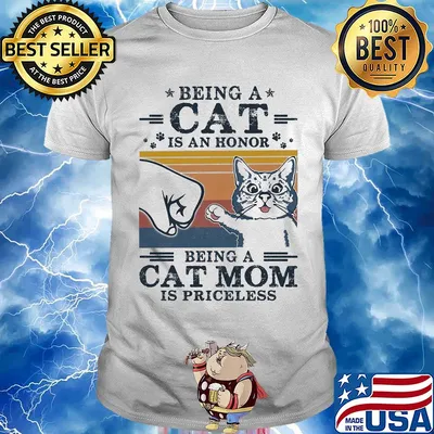 Being a cat is an honor being a cat mom is priceless vintage retro shirt
