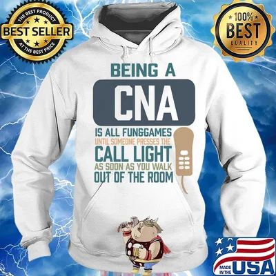 Being a cna is all fun games until someone presses the can light as soon as you walk out of the room s Hoodie