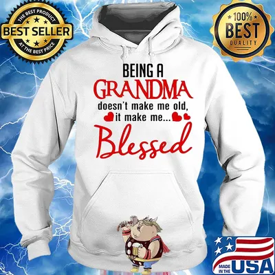 Being a grandma doesn't make me old it made me blessed hearts s Hoodie