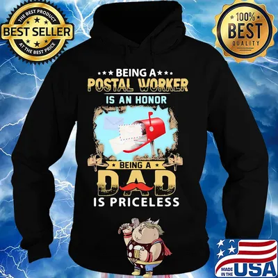 Being a postal worker is an honor being a dad is priceless s Hoodie