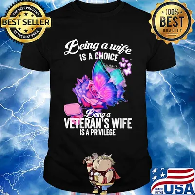 Being a wife is a choice being a veteran's wife is a privilege rose butterfly shirt
