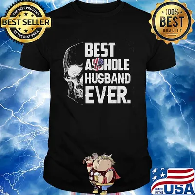 Best asshole husband ever funny skull shirt