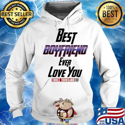 Best boyfriend ever love you three thousand I do s Hoodie