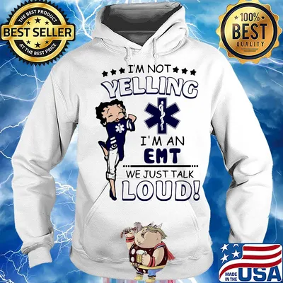 Betty boop I'm not yelling I'm a emt we just talk loud s Hoodie