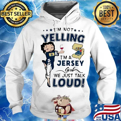 Betty boop i'm not yelling i'm a jersey girl we just talk loud s Hoodie