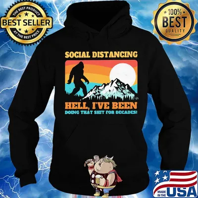 Bigfoot social distancing hell I've been doing that shit shit for decades vintage s Hoodie