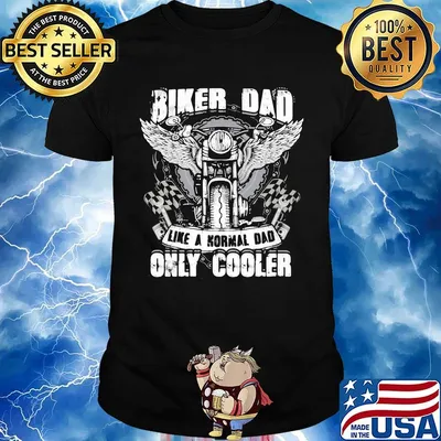 Biker Dad Like A Normal Dad Only Cooler Motor Shirt