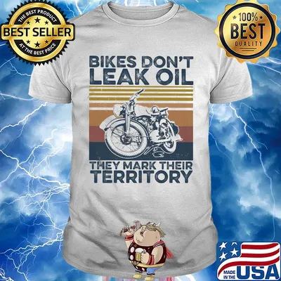 Bikes don't leak oil they mark their territory vintage retro shirt