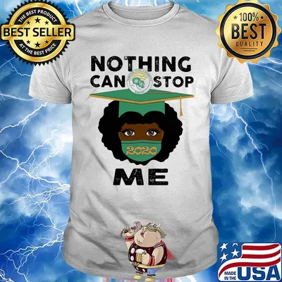Black girl graduate norfolk state university nothing can stop 2020 me shirt