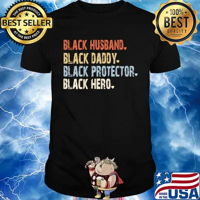 Black husband black daddy black protector black hero shirt