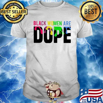 Black Women Are Dope LGBT Shirt