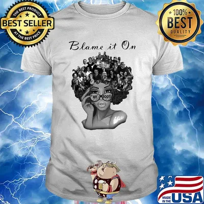 Blame It On My Roots Black History Hair Shirt