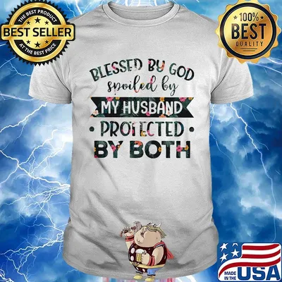 Blessed by god spoiled by my husband protected by both flowers shirt