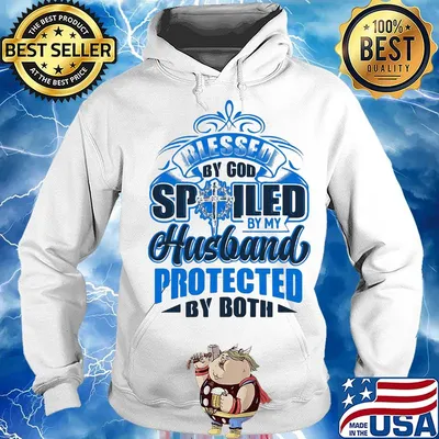 Blessed by god spoiled by my husband protected my both s Hoodie
