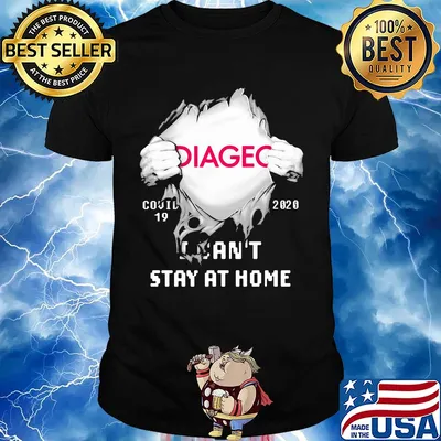 Blood insides diageo covid-19 2020 I can't stay at home shirt
