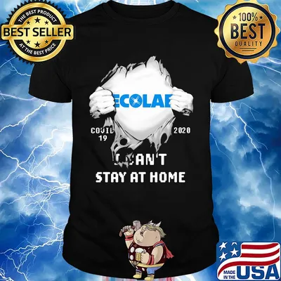 Blood insides ecolab covid-19 2020 I can't stay at home shirt